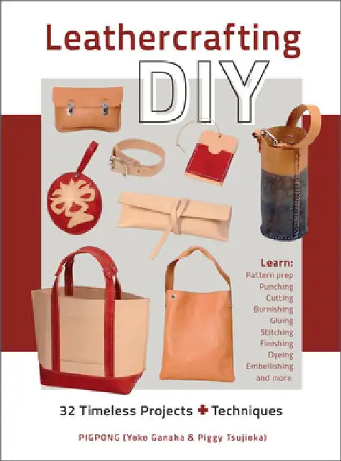 Leathercrafting DIY: 32 Timeless Projects Plus Techniques by Yoko Ganaha