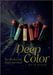 Deep Color: The Shades That Shape Our Souls by Keith Recker