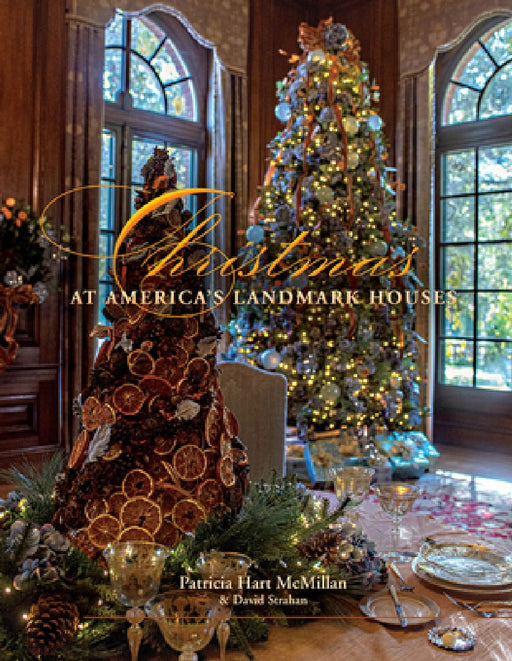 Christmas at America's Landmark Houses, 2nd Edition by Patricia Hart McMillan