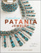 Legendary Patania Jewelry: In the Tradition of the Southwest by Kim Messier