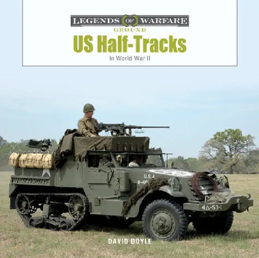 Us Half-Tracks: In World War II by David Doyle