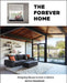 The Forever Home: Designing Houses to Last a Lifetime by Boyce Thompson