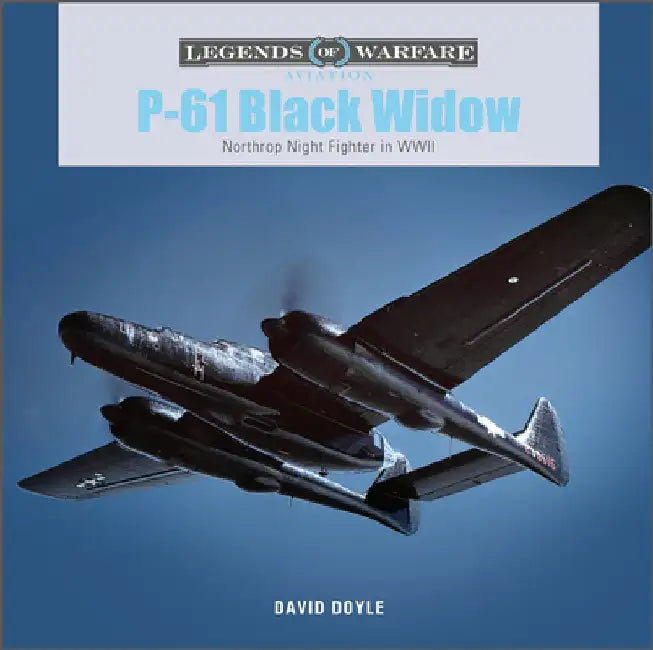 P-61 Black Widow: Northrop Night Fighter in WWII by David Doyle