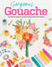 Gorgeous Gouache: The Absolute Beginner's Guide to Opaque Watercolor Painting by Viddhi Saschit