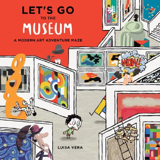 Let's Go to the Museum: A Modern Art Adventure Maze by Luisa Vera