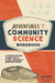 Adventures in Community Science Workbook: 14 Investigations Connected to Actual Community-Based Initiatives by Ron Smith