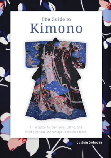 The Guide to Kimono by Justine Sobocan