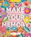 Make Your Memory: The Modern Crafter's Guide to Beautiful Scrapbook Layouts, Cards, and Mini Albums by Paige Evans