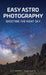 Easy Astrophotography: Shooting the Night Sky by David Skernick
