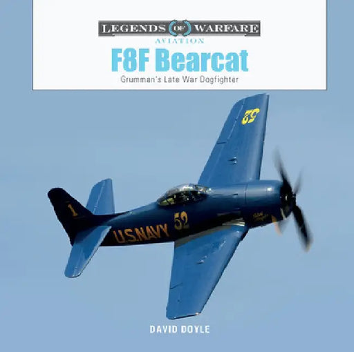 F8f Bearcat: Grumman's Late-War Dogfighter by David Doyle