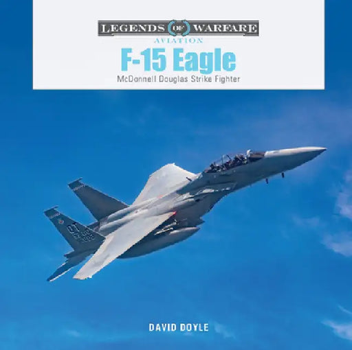 F-15 Eagle: McDonnell Douglas Strike Fighter by David Doyle