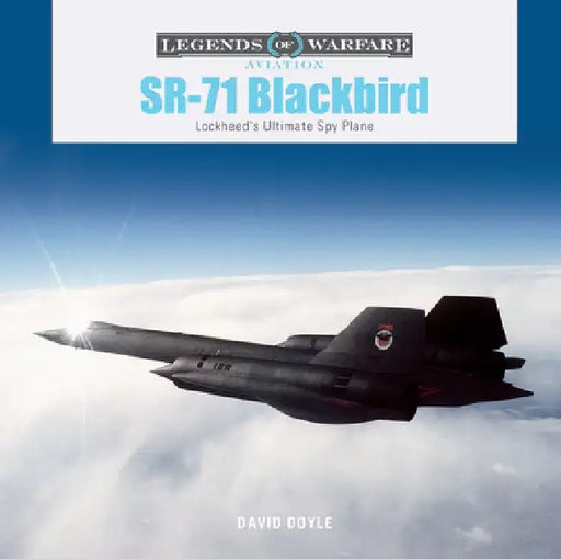 Sr-71 Blackbird: Lockheed's Ultimate Spy Plane by David Doyle