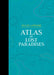 Atlas of Lost Paradises by Gilles Lapouge