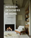 Interior Designers at Home: Inspiration, Aesthetic, and Function with 20 Top Global Designers by Stephen Crafti