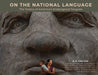 On the National Language: The Poetry of America's Endangered Tongues by B. a. Van Sise