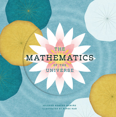 The Mathematics of the Universe by Soledad Romero Mariño