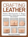 Crafting Leather Totes, Backpacks & Bags: Detailed Patterns & Step-By-Step Instructions for 18 Projects by Yoko Ganaha (Pigpong)