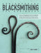 Contemporary Blacksmithing for Beginners: Tools and Techniques Plus 18 Projects by Joy Fire