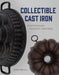 Collectible Cast Iron: Bundt Pans and Gugelhupf Cake Forms by John Briggs