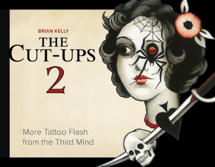 The Cut-Ups 2: More Tattoo Flash from the Third Mind by Brian Kelly