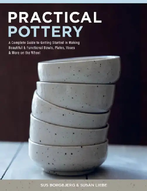 Practical Pottery by Sus Borgbjerg