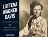 Lotteva Wagner Davis: Hand Tattooist & Artist of the American West by Govenar, Alan