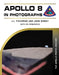 Apollo 8 in Photographs: The Apollo Photo Archive by J. L. Pickering, John Bisney, Ed Hengeveld