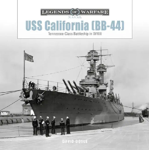 USS California (Bb-44): Tennessee-Class Battleship in WWII by David Doyle