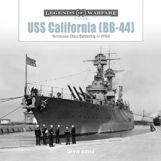 USS California (Bb-44): Tennessee-Class Battleship in WWII by David Doyle