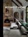 Midwest Home: Interior Design in America's Heartland by Ryan Hainey, Carl Dellatore
