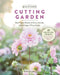 Backyard Cutting Garden: Small-Space Blooms to Grow, Harvest, and Arrange in Every Season by Trisha Snyder
