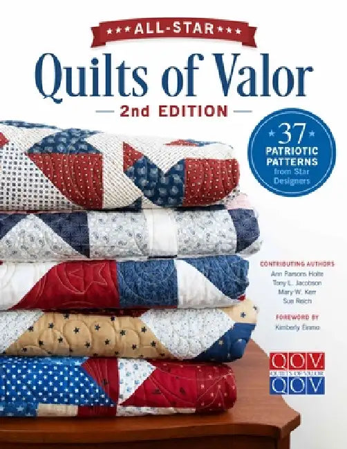 All-Star Quilts of Valor, 2nd Edition: 37 Patriotic Patterns from Star Designers by Quilts of Valor Foundation