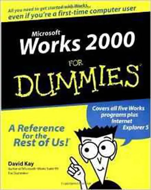 Microsoft Works 2000 For Dummies by David C. Kay