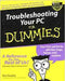 Troubleshooting Your Pc For Dummies by Dan Gookin