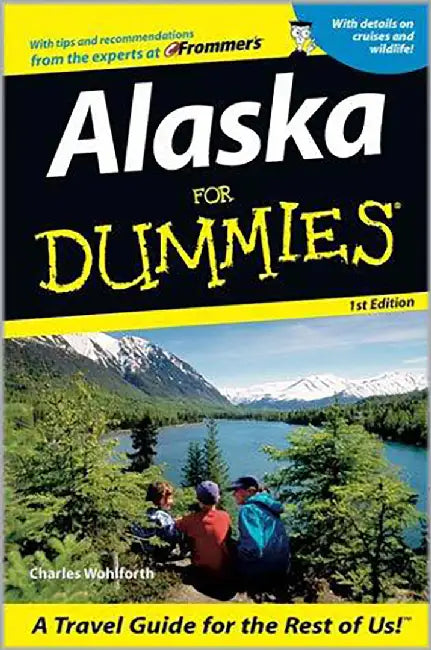 Alaska For Dummies by Charles P. Wohlforth
