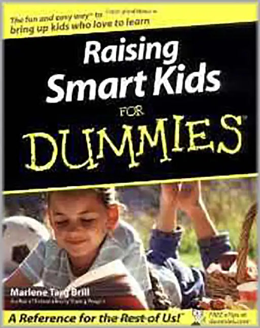 Raising Smart Kids For Dummies: A Reference for the Rest of Us by Marlene Targ Brill