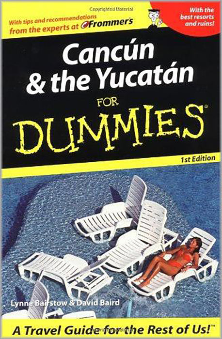 Cancun And The Yucatan For Dummies