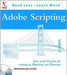 Adobe Scripting: Your Visual Blueprint to Scripting in Photoshop and Illustrator by Chandler McWilliams