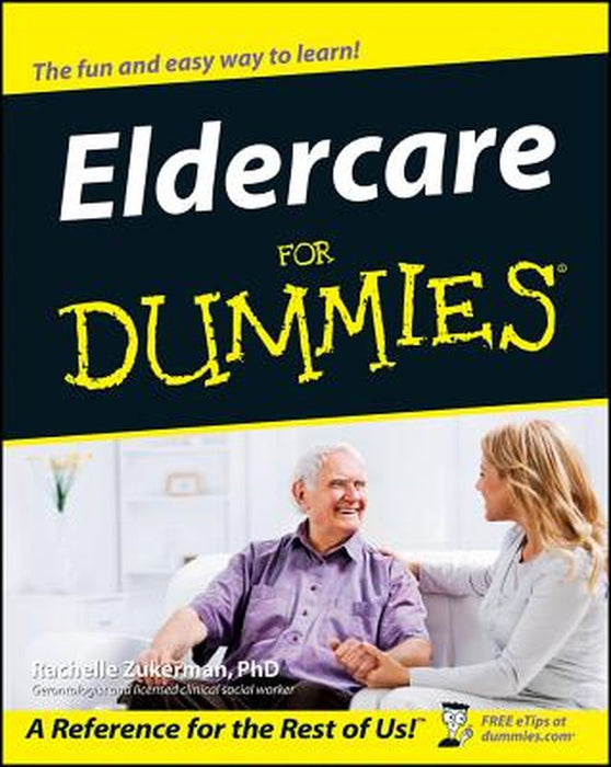 Eldercare for Dummies by Rachelle Zukerman