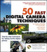 50 Fast Digital Camera Techniques  by Gregory Georges