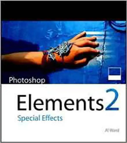 Photoshop Elements 2 Special Effects by Al Ward