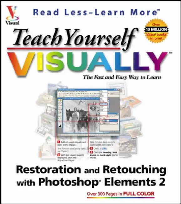 Teach Yourself Visually Restoration And Retouching With Photoshop Elements 2 