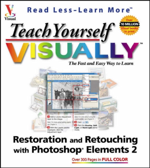 Teach Yourself Visually Restoration And Retouching With Photoshop Elements 2  by Maureen Spears