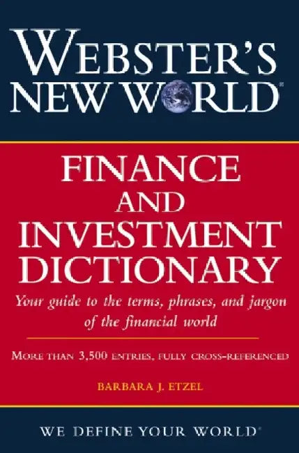 Webster*s New World Finance And Investment Dictionary 