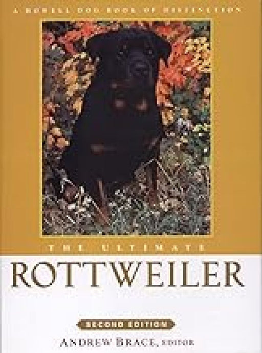 Ultimate Rottweiler  by Andrew Brace