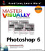 Master Visually Photoshop 6: With Cd-rom by Ken Milburn