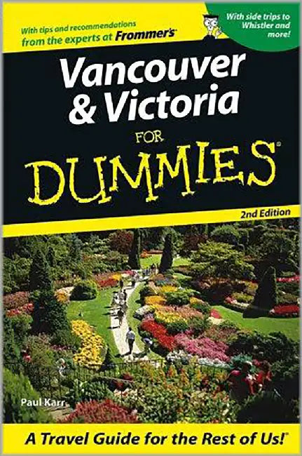 Vancouver And Victoria For Dummies by Paul Karr