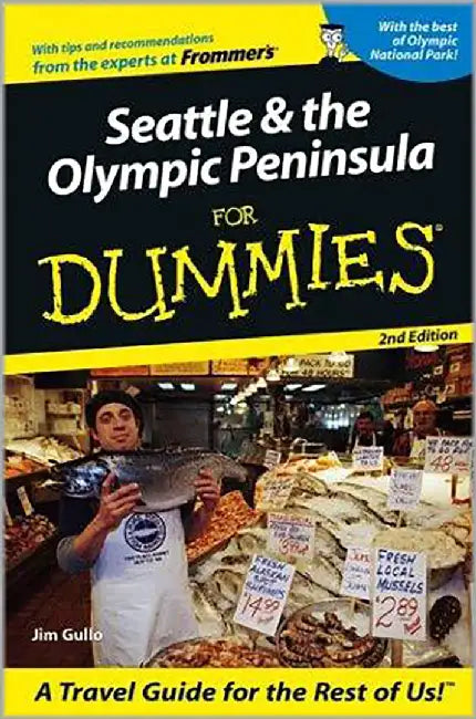 Seattle & The Olympic Peninsula For Dummies by Jim Gullo