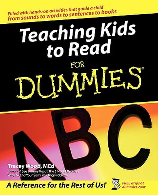 Teaching Kids to Read for Dummies by Tracey Wood