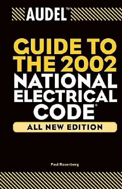 Audel Guide to the 2002 National Electrical Code by Paul Rosenberg
